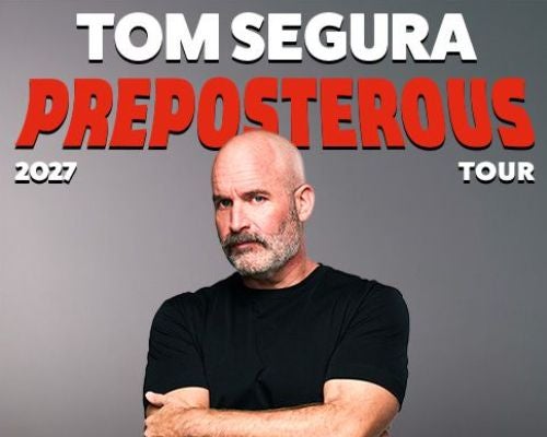 More Info for TOM SEGURA: PREPOSTEROUS