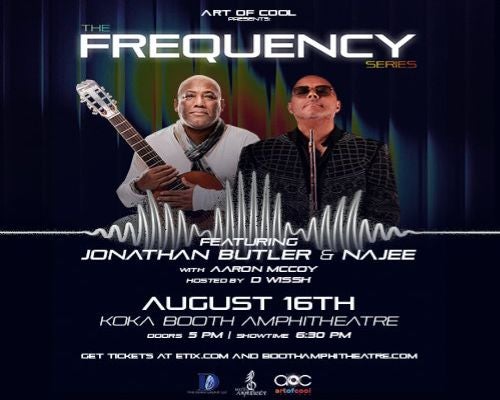 More Info for Art of Cool Presents The Frequency Series Featuring Jonathan Butler & Najee