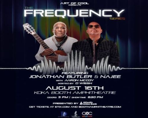 More Info for Art of Cool Presents The Frequency Series Featuring Jonathan Butler & Najee with Aaron McCoy